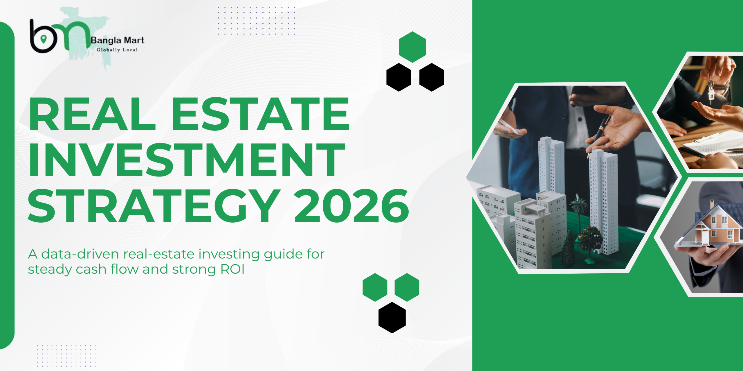 Real estate investment strategy banner featuring the Bangla Mart logo, bold green title text, and hexagon-shaped images of property models, buildings, and hands exchanging keys. Modern green and white design with geometric elements
